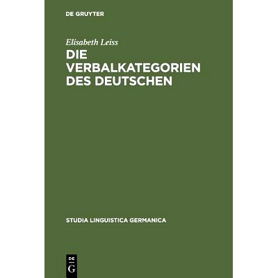 预订 Die Verbalkategorien des Deutschen: Ein Beitrag zur Theorie der sprachlichen Kategorisierung: 9783110127461