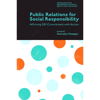 预订 Public Relations for Social Responsibility: Affirming DEI Commitment with Action 社会责任中的公关：用行动实现DEI承