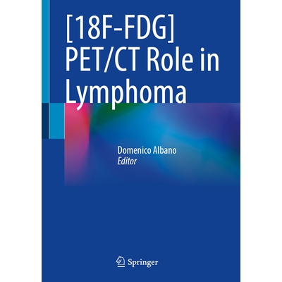 预订 [¹⁸F]FDG PET/CT Role in Lymphoma [¹⁸F - 氟代脱氧葡萄糖]正电子发射计算机断层显像在淋巴瘤中的作用 9783032256331
