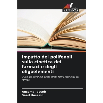 预订 Impatto dei polifenoli sulla cinetica dei farmaci e degli oligoelementi: 9786209456015