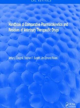 [预订]Handbook of Comparative Pharmacokinetics and Residues of Veterinary Therapeutic Drugs 9781315893372