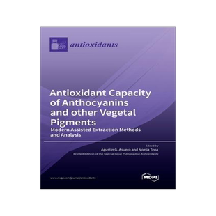 [预订]Antioxidant Capacity of Anthocyanins and other Vegetal Pigments: Modern Assisted Extraction Methods  9783036552545