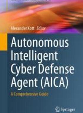 [预订]Autonomous Intelligent Cyber Defense Agent (Aica): A Comprehensive Guide 9783031292682