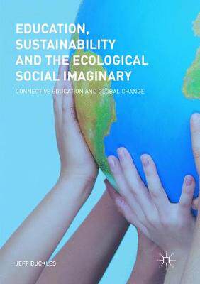 【预订】Education, Sustainability and the Ecological Social Imaginary: Connective Education and Global Change