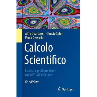 预订 Calcolo Scientifico Esercizi e problemi risolti con MATLAB e Octave 科学计算:使用矩阵实验室与倍频解决的练习与问题