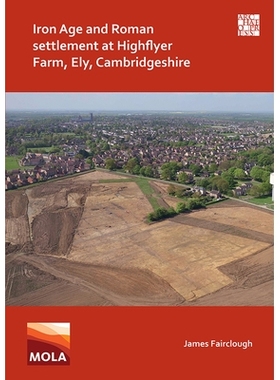 预订 Iron Age and Roman Settlement at Highflyer Farm, Ely, Cambridgeshire 剑桥郡伊利市海弗莱尔农场的铁器时代和罗马定居点