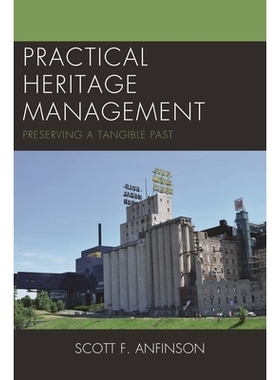 预订 Practical Heritage Management: Preserving a Tangible Past 实用的遗产管理：保持有形的过去: 9780759117990