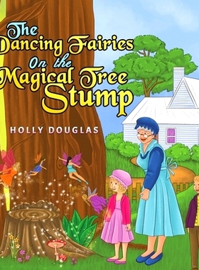 预订 The Dancing Fairies on the Magical Tree Stump: 9781528930222