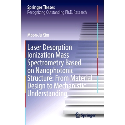 预订 Laser Desorption Ionization Mass Spectrometry Based on Nanophotonic Structure: From Material Design to Mechanistic