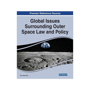 [预订]Global Issues Surrounding Outer Space Law and Policy 9781799874089