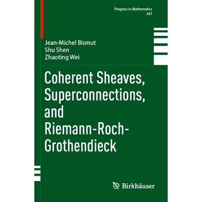 预订 Coherent Sheaves, Superconnections, and Riemann-Roch-Grothendieck 相干滑轮、超连接与里曼-罗奇-格罗滕迪克: 978303127