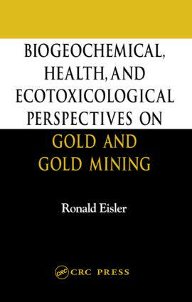 【预订】Biogeochemical, Health, and Ecotoxicological Perspectives on Gold and Gold Mining