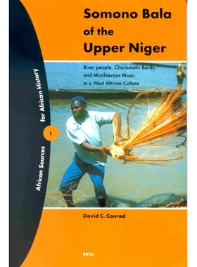 预订 Somono Bala of the Upper Niger: River people, Charismatic Bards, and Mischieveous Music in a West African Culture