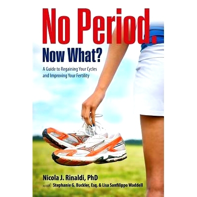 预订 No Period. Now What?: A Guide to Regaining Your Cycles and Improving Your Fertility: 9780997236675
