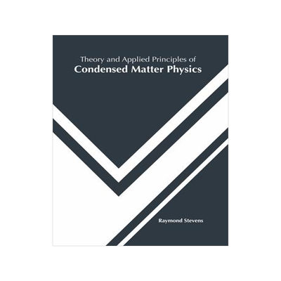 [预订]Theory and Applied Principles of Condensed Matter Physics 9781682856291