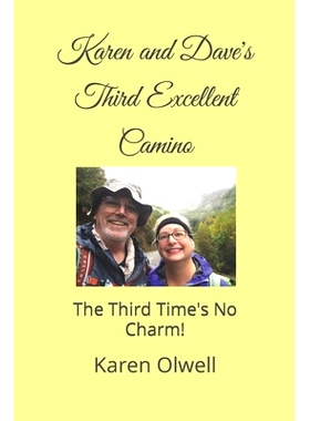 预订 Karen and Dave’s Third Excellent Camino: The Third Time’s No Charm!: 9798766962083