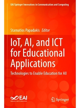 预订 IoT, AI, and ICT for Educational Applications: Technologies to Enable Education for All 面向教育应用的物联网、人工