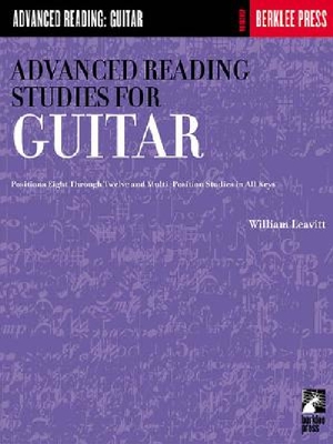 【预订】Advanced Reading Studies for Guitar: Positions Eight Through Twelve and Multi-Position Studies in All Keys