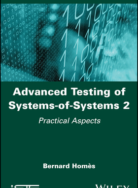 【预订】Advanced Testing of Systems-Of-Systems, Volume 2: Practical Aspects 9781786307507