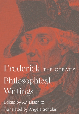 【预订】Frederick the Great’s Philosophical Writings