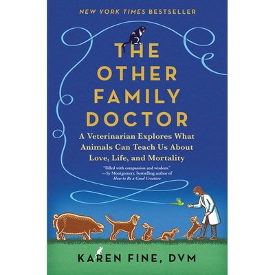 预订 The Other Family Doctor: A Veterinarian Explores What Animals Can Teach Us about Love, Life, and Mortality 另一位家