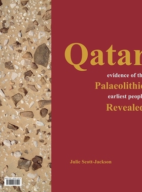 预订 Qatar: Evidence of the Palaeolithic Earliest People Revealed 卡塔尔旧石器时代被揭示的*早人类的证据: 9781803270500