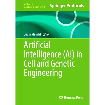 预订 Artificial Intelligence (AI) in Cell and Genetic Engineering 细胞与基因工程的人工智能: 9781071646892