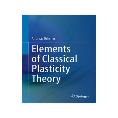 [预订]Elements of Classical Plasticity Theory 9783031142000