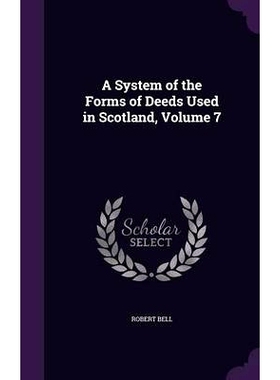 预订 A System of the Forms of Deeds Used in Scotland, Volume 7: 9781340994211