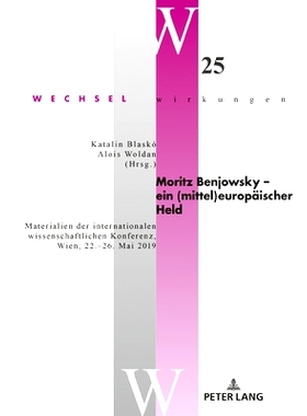 预订 Moritz Benjowsky – ein (mittel)europäischer Held: Materialien der internationalen wissenschaftlichen Konferenz Wi