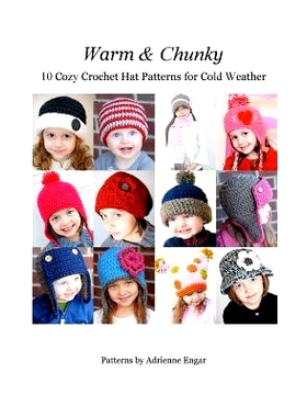预订 Warm and Chunky: 10 Cozy Crochet Hat Patterns for Cold Weather: 9781718190443