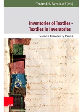 预订 Inventories of Textiles – Textiles in Inventories: Studies on Late Medieval and Early Modern Material Culture 纺织