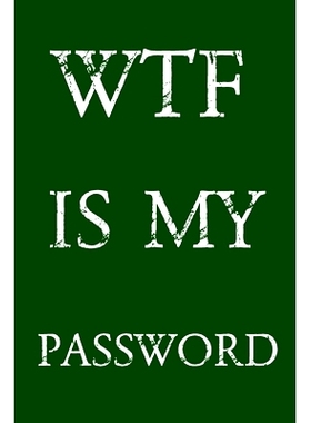 预订 Wtf Is My Password: Keep track of usernames, passwords, web addresses in one easy & organized location - Green Cove