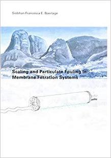【预售】Scaling and Particulate Fouling in Membrane Filtration Systems