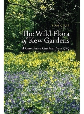 预订 The Wild Flora of Kew Gardens: A Cumulative Checklist from 1759: A Cumulative Checklist from 1759: 9781842464014