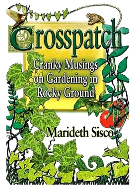 预订 Crosspatch: Cranky Musings on Gardening in Rocky Ground: 9781517654221