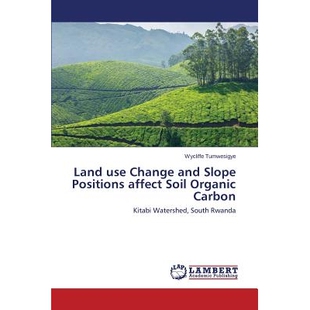 Change 9783659675454 影响 Soil Land use Organic Slope and 土地利用变化与坡位对土壤有机碳 预订 Positions Carbon affect