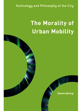预订 The Morality of Urban Mobility: Technology and Philosophy of the City 城市流动的道德：城市的技术与哲学: 97817866081