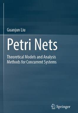 [预订]Petri Nets: Theoretical Models and Analysis Methods for Concurrent Systems 9789811963117