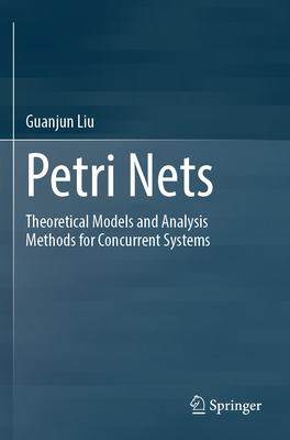 [预订]Petri Nets: Theoretical Models and Analysis Methods for Concurrent Systems 9789811963117