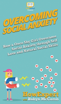 【预订】Overcoming Social Anxiety: How a Once Shy Girl Overcame Social Anxiety through Self Love and Natural Socia...