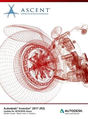 预订 Autodesk Inventor 2017 (R2) Update for 2015/2016 Users: Autodesk Authorized Publisher: 9781943184934