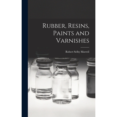 预订 Rubber, Resins, Paints and Varnishes 9781017384116