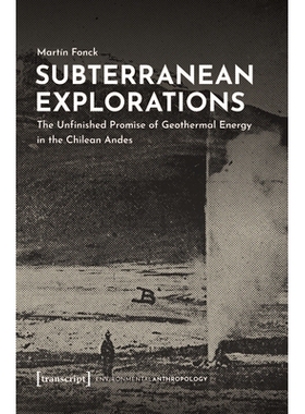 预订 Subterranean Explorations: The Unfinished Promise of Geothermal Energy in the Chilean Andes 地下探索：智利安第斯山