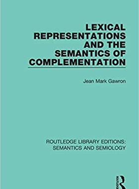 【预售】Lexical Representations and the Semantics of Complementation