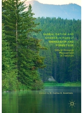 预订 Globalisation and Change in Forest Ownership and Forest Use: Natural Resource Management in Transition 森林所有权与