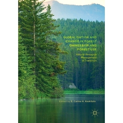 预订 Globalisation and Change in Forest Ownership and Forest Use: Natural Resource Management in Transition 森林所有权与