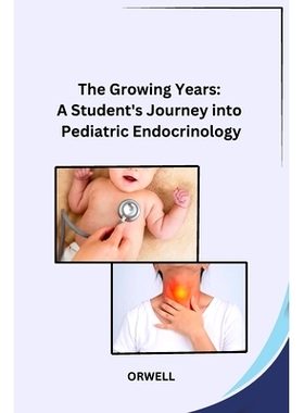 预订 The Growing Years: A Student's Journey into Pediatric Endocrinology