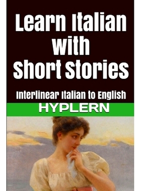 预订 Learn Italian with Short Stories: Interlinear Italian to English: 9781987949872