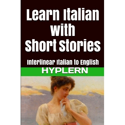 预订 Learn Italian with Short Stories: Interlinear Italian to English: 9781987949872